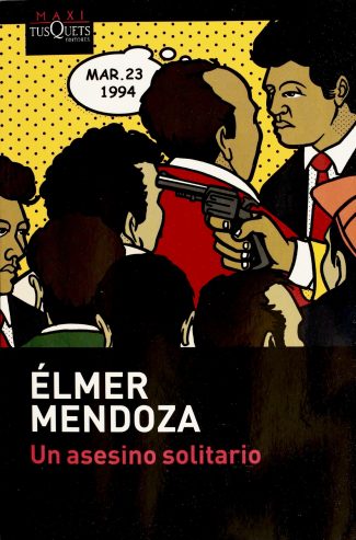 Cover of Un asesino solitario (The Lone Murderer) by Élmer Mendoza.