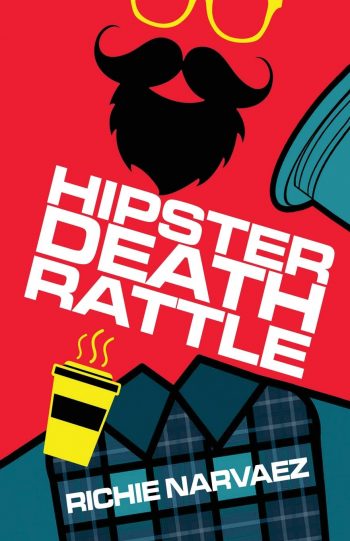 Hipster Death Rattle by Richie Navarez