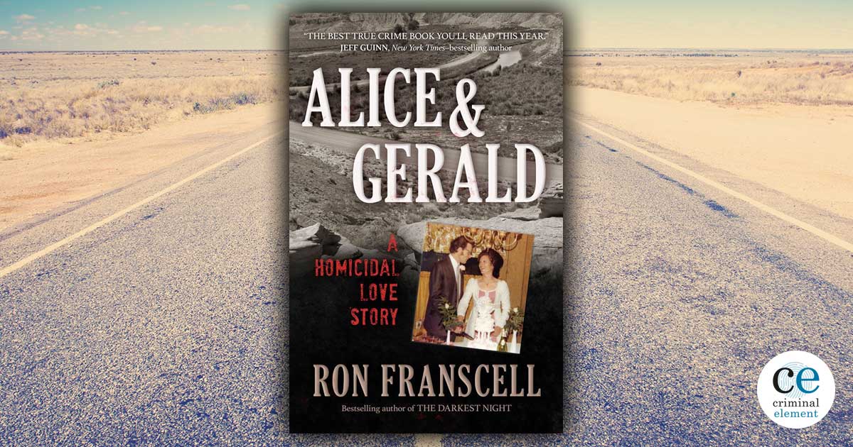 Alice & Gerald A Homicidal Love Story New Excerpt Criminal Element