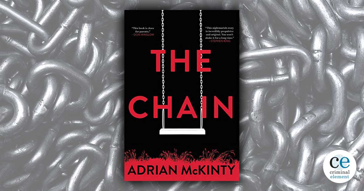 Book Review The Chain By Adrian Mckinty Criminal Element