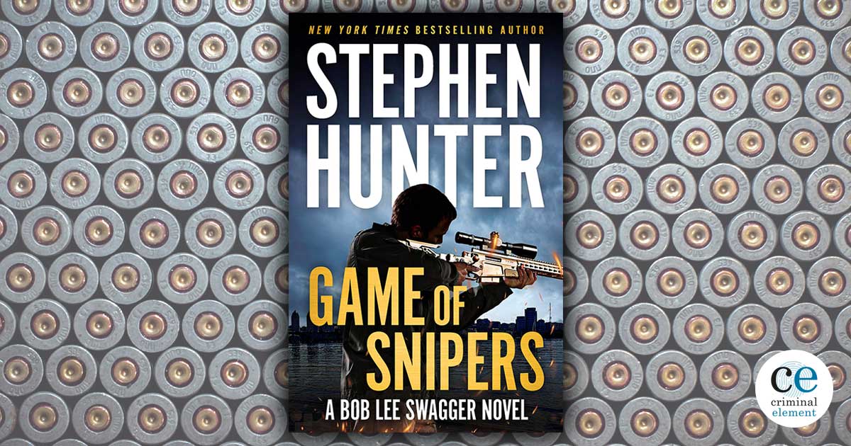 Book Review Game of Snipers by Stephen Hunter — Criminal Element