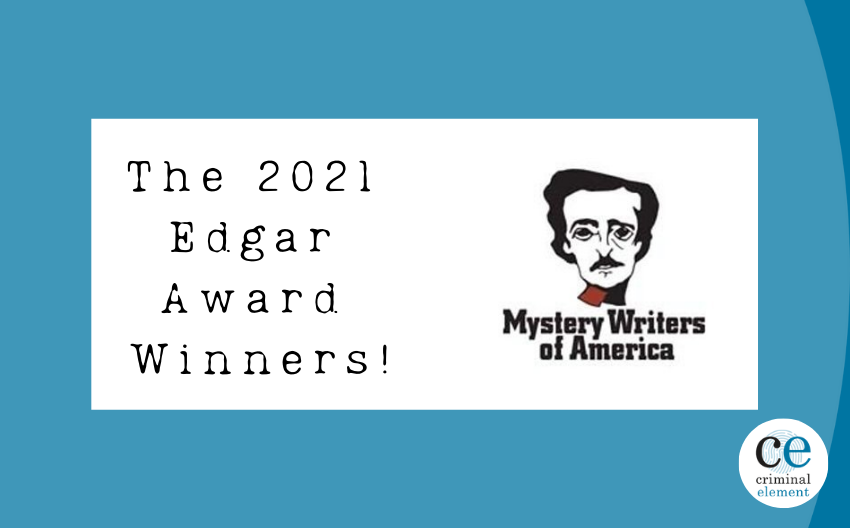 Celebrating the 2021 Edgar Award Winners! — Criminal Element