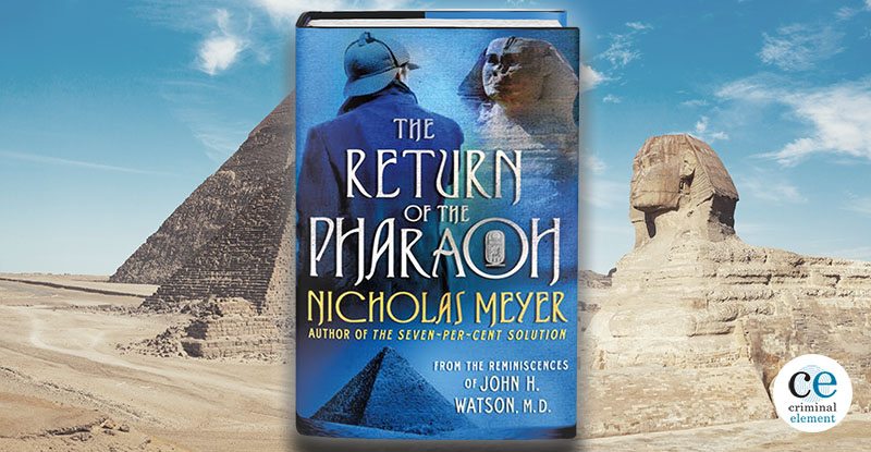 The Return of the Pharaoh by Nicholas Meyer: Featured Excerpt