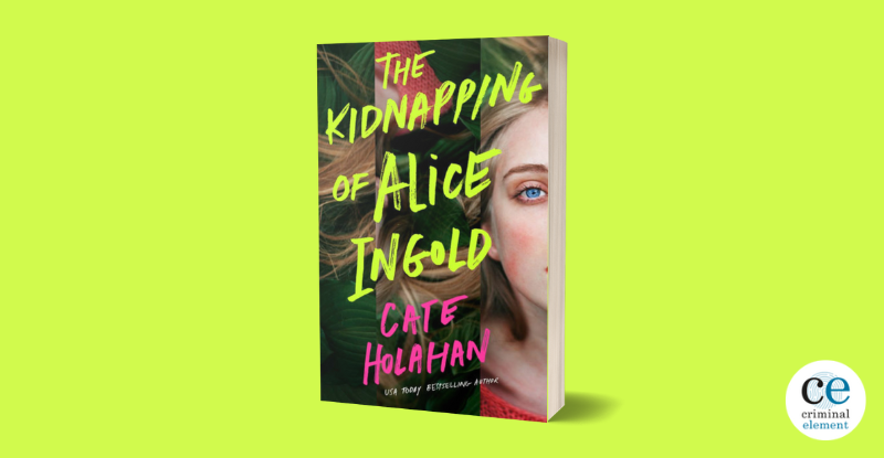 Critique de livre : L&rsquo;enlèvement d&rsquo;Alice Ingold de Cate Holahan