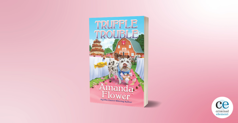 Cooking the Books: Truffle Trouble by Amanda Flower - Criminal Element