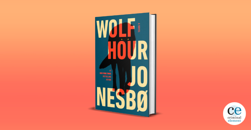 Book Review: Wolf Hour by Jo Nesbø - Criminal Element