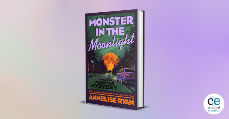 Book Review: Monster In The Moonlight by Annelise Ryan - Criminal Element