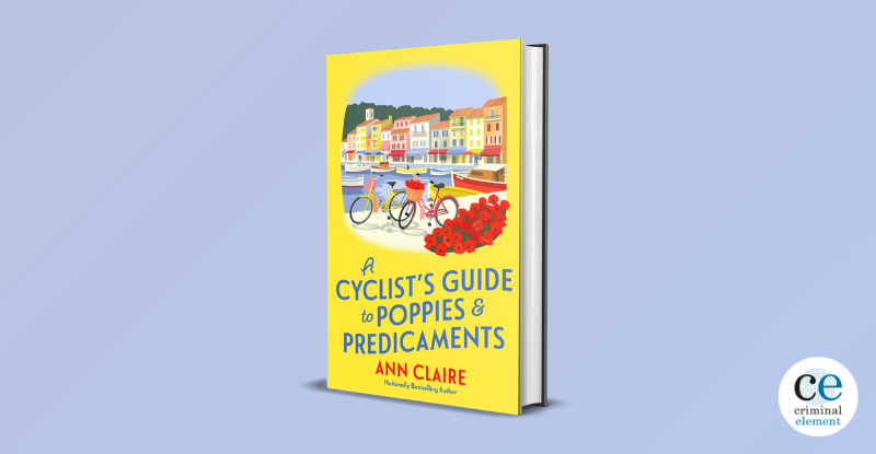 Cooking the Books: A Cyclist’s Guide To Poppies & Predicaments by Ann Claire - Criminal Element